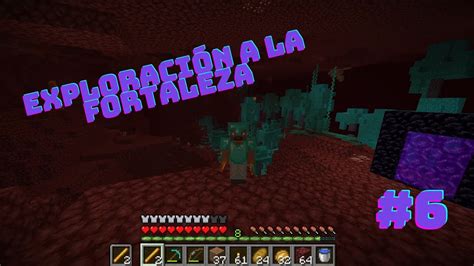 SERIE MUNDO DANNILOZ 6 Exploración a la fortaleza del nether YouTube