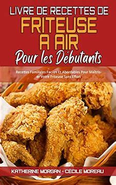 Libro Livre de Recettes de Friteuse à air Pour les Débutants Recettes