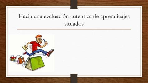 La evaluacion autentica centrada en el desempeño manza PPT