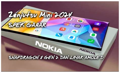 HP Flagship Nokia Zenjutsu Mini 2024 Dengan 4 Kamera Dan Layar Yang