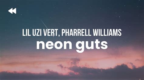 Lil Uzi Vert Neon Guts Feat Pharrell Williams Youtube