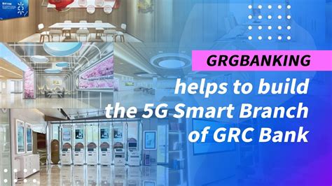 5G Smart Branch Of GRC Bank GRGBanking YouTube