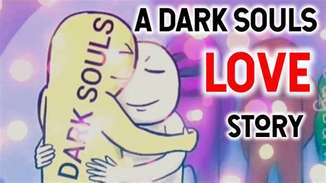 A Dark Souls Love Story ️ Youtube