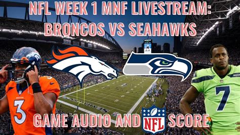 Nfl Week 1 Mnf Denver Broncos Seattle Seahawks Live Stream Wgame