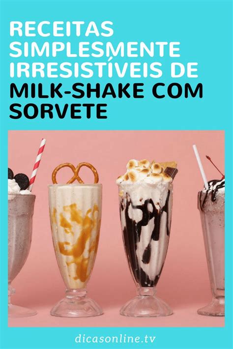 Receitas Simplesmente Irresist Veis De Milk Shake Sorvete