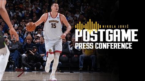 Nuggets Postgame Media Nikola Joki Den Vs Min Round Game