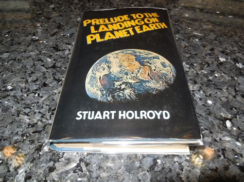 Prelude To The Landing On Planet Earth By Holroyd Stuart Very Good