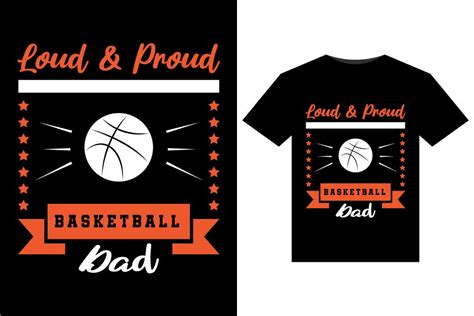 Laud And Proud Basketball Dad T Shirts Graphic By Tanvir Enayet