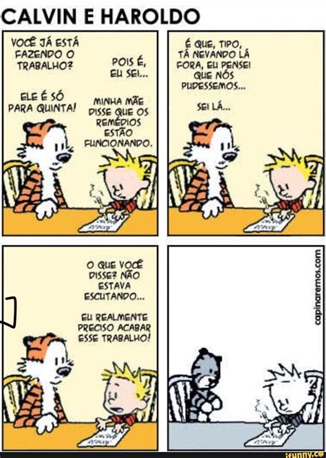 CALVIN E HAROLDO VOCÊ JÁ ESTÁ É QUE TIPO FAZENDO O ABALHO POIS é E