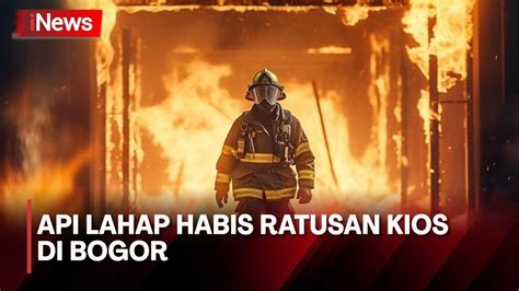 Kebakaran Ratusan Kios Di Pasar Leuwiliang Bogor Youtube