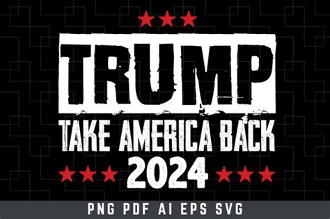 Donald Trump 2024 Take America Back PNG Graphic By Albahi Creative