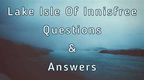 Lake Isle Of Innisfree Questions Answers WittyChimp