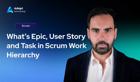 Whats Epic User Story And Task In Scrum Work Hierarchy