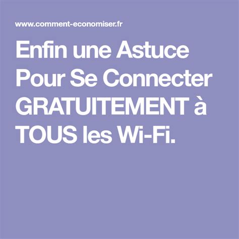 Enfin une Astuce Pour Se Connecter GRATUITEMENT à TOUS les Wi Fi Wi