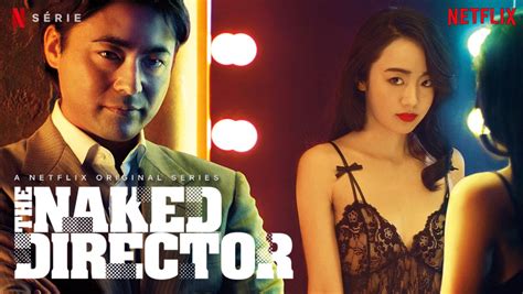 The Naked Director Une S Rie Sur Le Porno Japonais Sur Netflix Actus