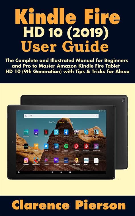 Kindle Fire Hd 10 2019 User Guide The Complete And Illustrated