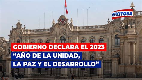 🔴🔵normas Legales Gobierno Declara El 2023 Año De La Unidad La Paz Y