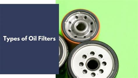 6 Types of Oil Filters (For 2021)