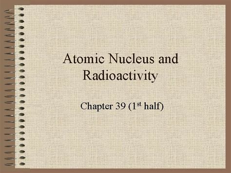 Atomic Nucleus And Radioactivity Chapter St