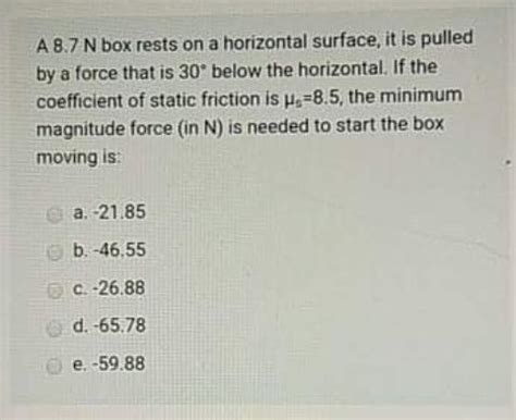 Solved A N Box Rests On A Horizontal Surface It Is Chegg