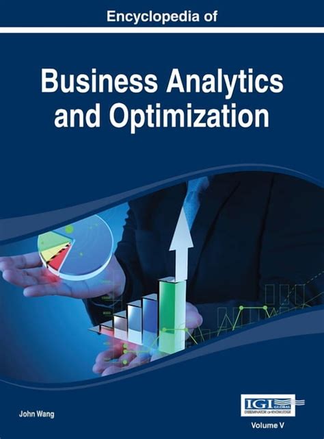 Encyclopedia Of Business Analytics And Optimization