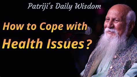 How To Cope With Health Issues Patriji S Daily Wisdom PMC English