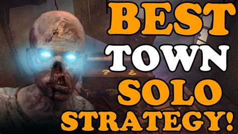 Black Ops Zombies Best Town High Round Solo Strategy Bo Zombies