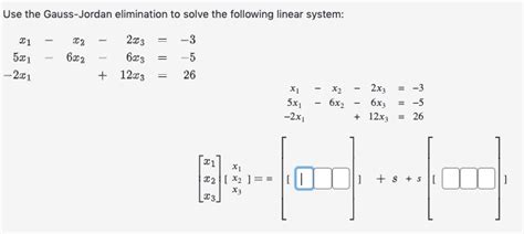 Solved Use The Gauss Jordan Elimination To Solve The Foll