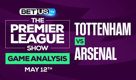 Tottenham Vs Arsenal Picks And Odds 5122022