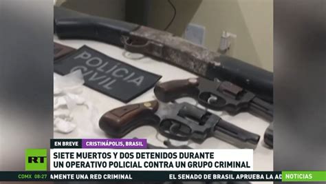 Siete Muertos Y Dos Detenidos En Un Operativo Policial Contra Un Grupo