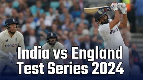 Ind Vs Eng Test Series इस दिन से खेला जाएगा टीम इंडिया और