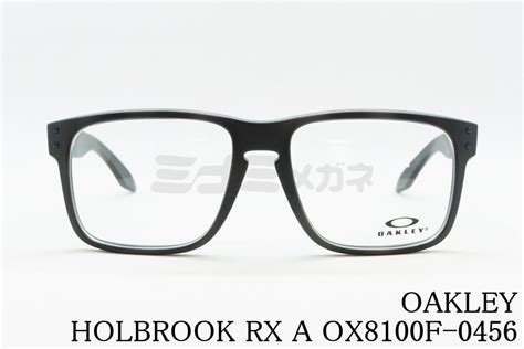 Oakley メガネ Holbrook Rx A Ox8100f 04 56サイズ 58サイズ ウェリントン ホルブルック クリアフレーム