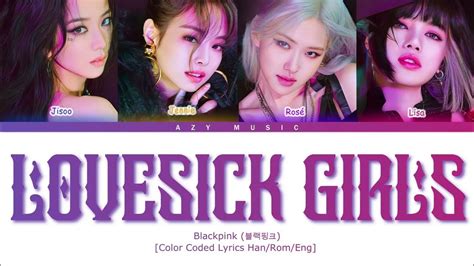 Blackpink Lovesick Girls Lyrics Color Coded Hanromeng Youtube