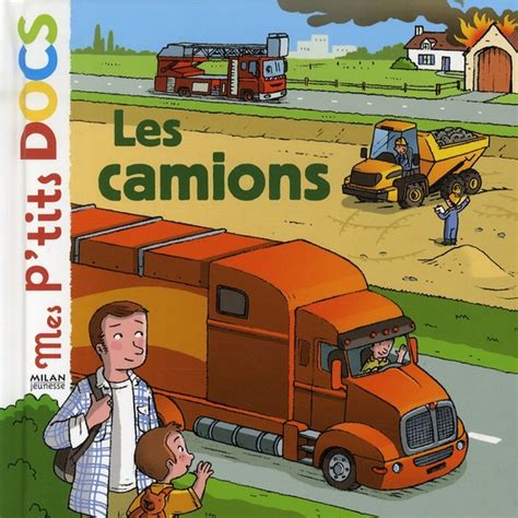 Mes P Tits Docs Les Camions Teteenlire