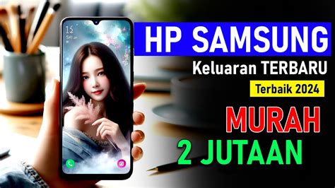 Rekomendasi 2 Hp Samsung 2 Jutaan Terbaru Dan Terbaik Di 2024 Youtube