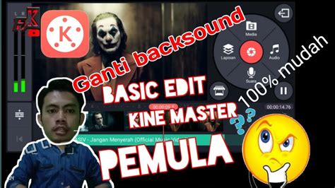 Tutorial Kinemaster Belajar Edit Pemula YouTube