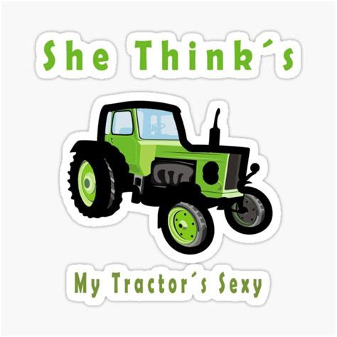 She Thinks My Tractors Sexy Green Tractor Png Digital Download For