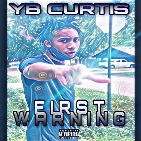 Stream Yb Curtis First Warning Final Warning Remix Official Audio