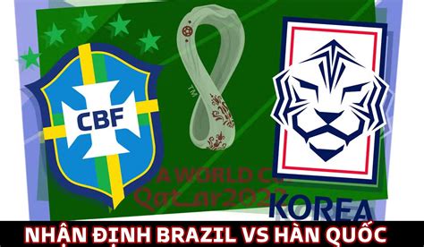 Nhận định Bóng đá Brazil Vs Hàn Quốc Vòng 1 8 World Cup 2022 Neymar