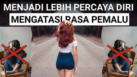 Menjadi Lebih Percaya Diri Cara Mengatasi Rasa Pemalu Dengan Mudah