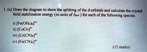 Solved A Draw The Diagram To Show The Splitting Of The D Orbitals