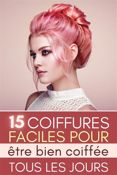 Coiffures Faciles Pour Tre Bien Coiff E Tous Les Jours En