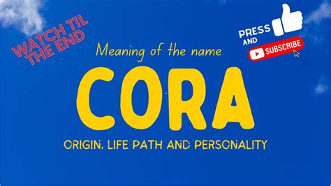 Meaning Of The Name Cora Origin Life Path And Personality Youtube