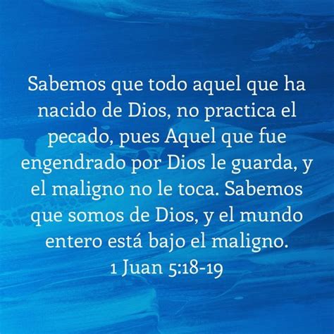 1 Juan 5 18 19 Sabemos Que Todo Aquel Que Ha Nacido De Dios No