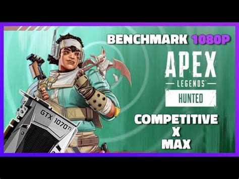 GTX 1070Ti BENCHMARK: Apex Legends - Test in 1080p Max and Competitive ...