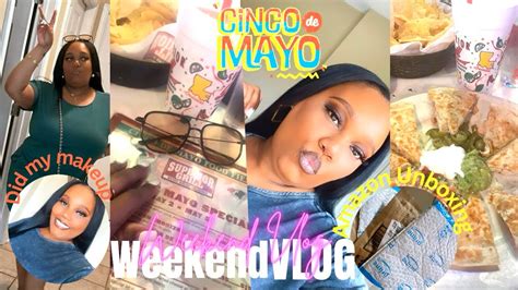 Weekly Vlog Cinco De Mayo Unboxing Amazon Haul More Youtube