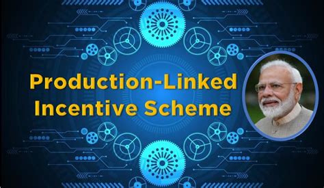 What Is Pli Scheme Production Linked Incentive Pli Schemes In India