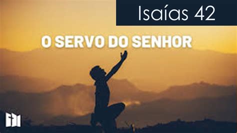 Isa As O Servo Do Senhor Hino De Louvor A Cegueira Espiritual Do