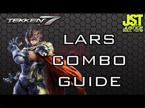 Tekken 7- Lars Combo Guide (Practical Combos, w/ Inputs On-Screen) : r ...