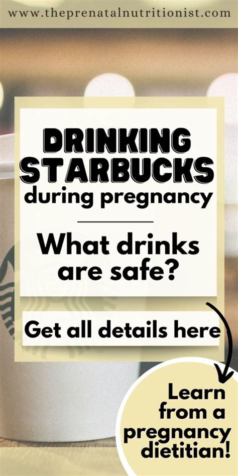 Starbucks Drinks For Pregnant Women The Prenatal Nutritionist